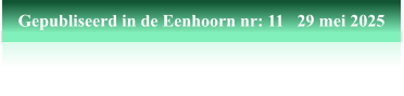 Gepubliseerd in de Eenhoorn nr: 11   29 mei 2025