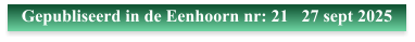 Gepubliseerd in de Eenhoorn nr: 21   27 sept 2025