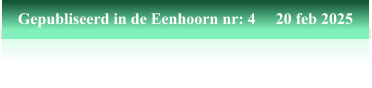 Gepubliseerd in de Eenhoorn nr: 4     20 feb 2025