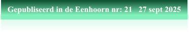 Gepubliseerd in de Eenhoorn nr: 21   27 sept 2025