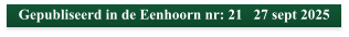 Gepubliseerd in de Eenhoorn nr: 21   27 sept 2025